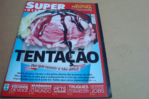 Revista Superinteressante 297 2011 / Tentaçao Resistir Voce