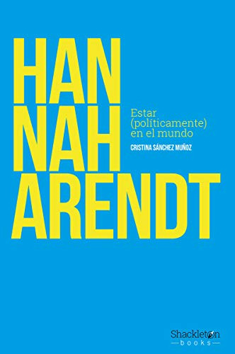 Libro Hannah Arendt Estar Politicamente En El Mundo - Sanche