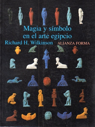 Magia Y Simbolo En El Arte Egipcios Richard Wilkinson 