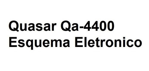 Quasar Qa-4400 Esquema Eletronico
