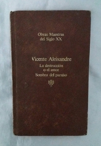 La Destruccion O El Amor Vicente Aleixandre Libro Original 