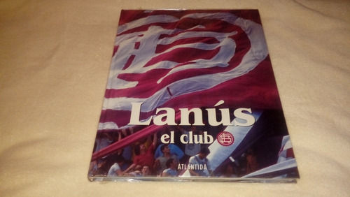 Lanús, El Club (historia Y Fotos) Nuevo, Sellado 