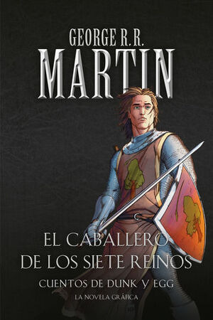 Libro El Caballero De Los Siete Reinos Cuentos De Dunk Y Eg