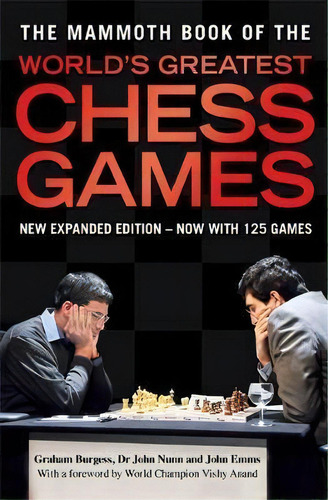 The Mammoth Book Of The World's Greatest Chess Games : New Edn, De Wesley So. Editorial Little, Brown Book Group, Tapa Blanda En Inglés
