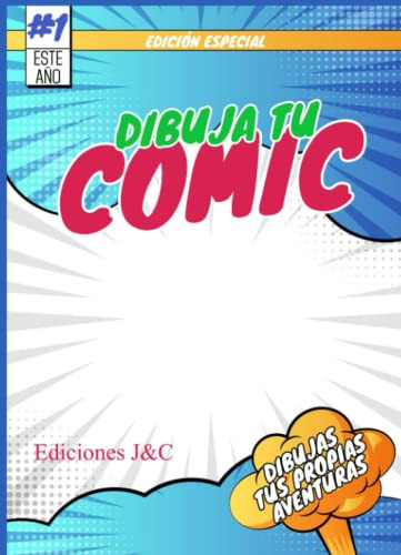 Dibuja Tu Comic: Dibuja Tus Propias Aventuras