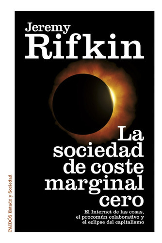 Sociedad De Coste Marginal Cero, La, De Jeremy Rifkin. Editorial Paidós, Tapa Blanda, Edición 1 En Español