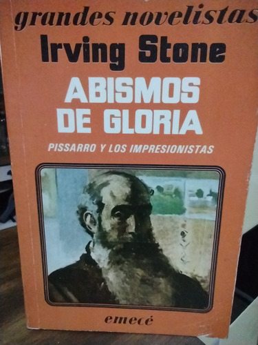 Abismos De Gloria. Irving Stone