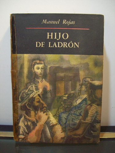 Adp Hijo De Ladron Manuel Rojas / Ed. Emece 1954 Bs. As.