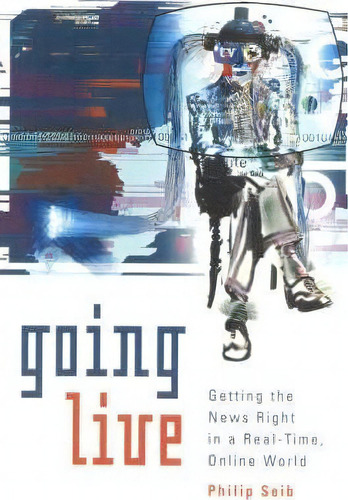 Going Live, De Philip Seib. Editorial Rowman Littlefield, Tapa Dura En Inglés