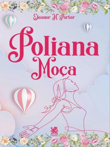 Poliana Moça, De H. Porter, Eleanor. Editorial Camelot, Capa Mole Em Português
