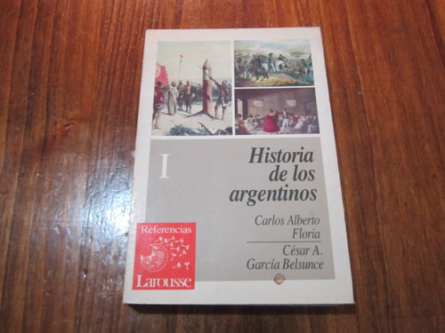 Historia De Los Argentinos - Carlos Alberto Floria & César A