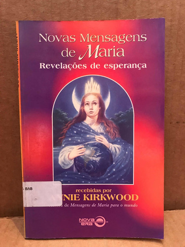 Livro Novas Mensagens De Maria De Annie Kirkwood