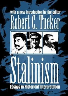 Stalinism : Essays In Historical Interpretation -       ...