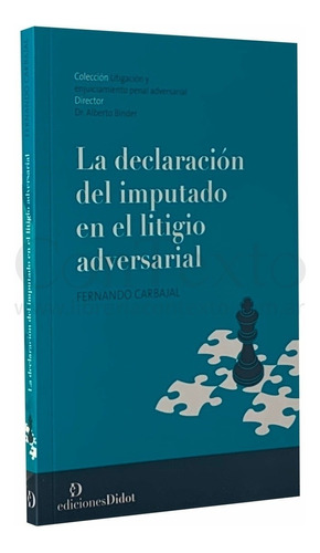 La Declaración Del Imputado En El Litigio Adversarial