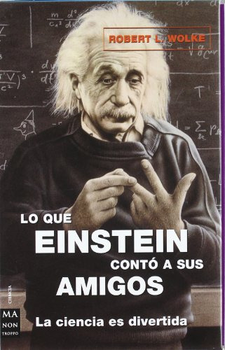 Libro Lo Que Einstein Conto A Sus Amigos X 3 T  De Wolke Rob