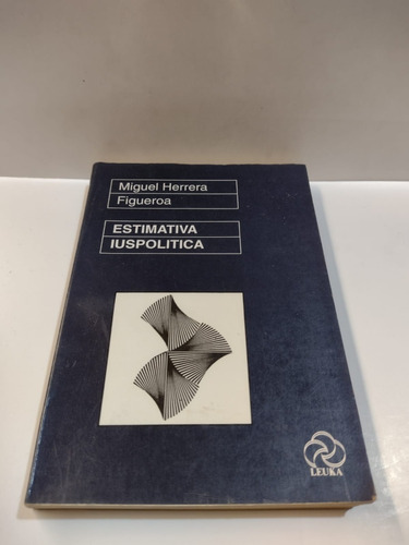 Estimativa Iuspolitica - Miguel Herrera Figueroa - Usado 