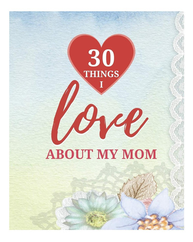 Livro: 30 Coisas Que Eu Amo Na Minha Mãe