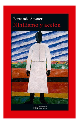 Nihilismo Y Accion - Fernando Savater