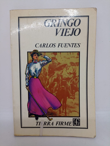 Gringo Viejo - Carlos Fuente - F. C. E. - Usado 