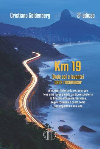 Km 19 - onde caí e levantei para recomeçar, de Goldenberg, Cristiano. Editorial Editora Atheneu Ltda, capa mole em português, 2017