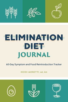 Libro Elimination Diet Journal: 60-day Symptom And Food R...