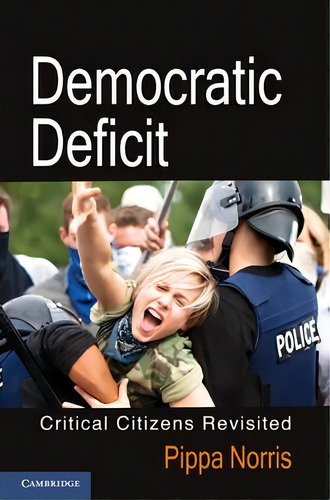 Democratic Deficit : Critical Citizens Revisited, De Pippa Norris. Editorial Cambridge University Press, Tapa Blanda En Inglés