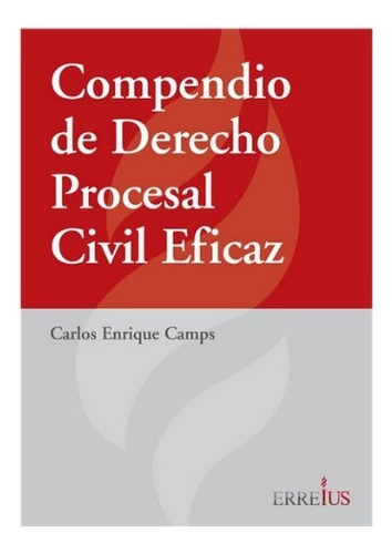 Compendio De Derecho Procesal Civil Eficaz - Camps Carlos E