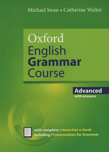 Oxford English Grammar Course Advanced - Student's Book W/Key + E-Book, de SWAN, MICHAEL. Editorial Oxford University Press, tapa blanda en inglés internacional, 2020