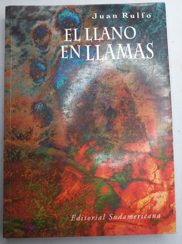 El Llano En Llamas - Juan Rulfo - Editorial Sudamericana