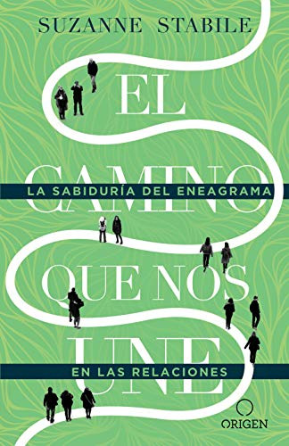 El Camino Que Nos Une: La Sabiduría Del Eneagrama En Las Rel