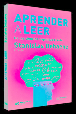 Aprender A Leer De Las Ciencias Cognitivas Al Aula - Dehaene