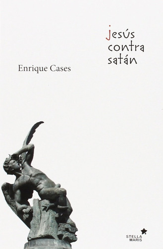 Jesus Contra Satan, De Enrique Cases. Editorial Stella Maris, Edición 1 En Español