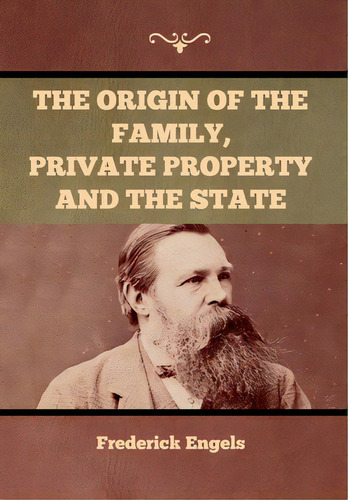 The Origin Of The Family, Private Property And The State, De Engels, Frederick. Editorial Bibliotech Pr, Tapa Dura En Inglés