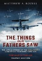 The Things Our Fathers Saw - The War In The Air Book One ...