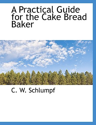Libro A Practical Guide For The Cake Bread Baker - Schlum...