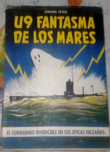 U9 Fantasma De Los Mares Spiess Submarino Aleman 1ra Guerra