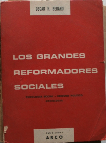 Los Grandes Reformadores Sociales / Oscar H. Berardi