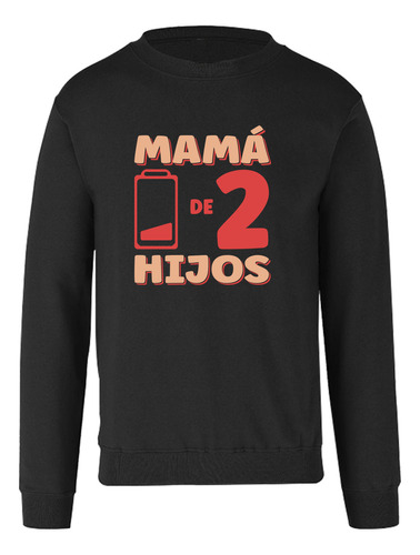 Sudadera Mamá De 2 Hijos Pila Baja - Día De Las Madres