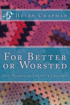 Libro For Better Or Worsted : Get Hooked On Creative Croc...