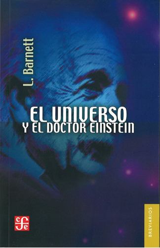 El Universo Y El Doctor Einstein  -  Barnett, Lincoln Kinne