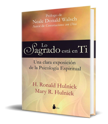 Lo Sagrado Esta En Ti, De H. Ronal Hulnick. Editorial Sirio, Tapa Blanda En Español, 2012