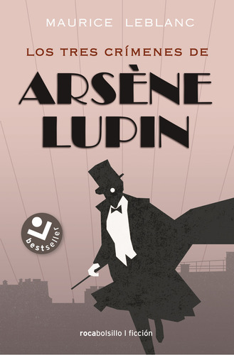 Arsène Lupin 4.2 - Los tres crímenes de Arsene Lupin, de Leblanc, Maurice. Arsène Lupin Editorial Roca Bolsillo, tapa blanda en español, 2022