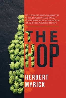 Libro The Hop: Its Culture And Cure, Marketing And Manufa...