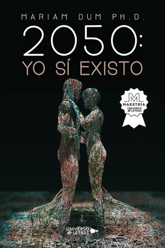 2050: Yo Sí Existo: No, de Dum Ph., vol. 1. Editorial Universo de Letras, tapa pasta blanda, edición 1 en español, 2023