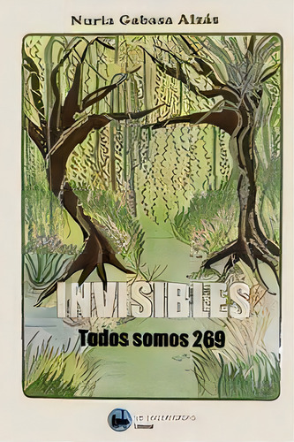 Invisibles. Todos Somos 269, De Gabasa, Nuria. La Locomotora Editorial, Tapa Dura En Español