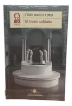 Comprar El Buen Soldado - Ford Madox Ford, De Ford, Ford Madox., Vol. 1. Editorial Univ.veracruzana, Tapa Blanda En Español, 2010