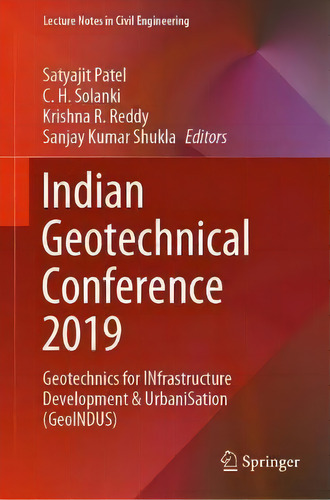 Indian Geotechnical Conference 2019 : Geotechnics For Infrastructure Development & Urbanisation (..., De Satyajit Patel. Editorial Springer Verlag, Singapore, Tapa Dura En Inglés