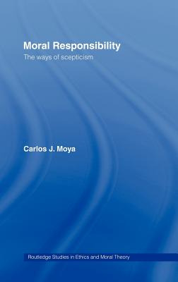 Libro Moral Responsibility: The Ways Of Scepticism - Moya...