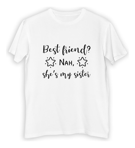 Remera Niño Best Friend Nah My Sister Amistad Love