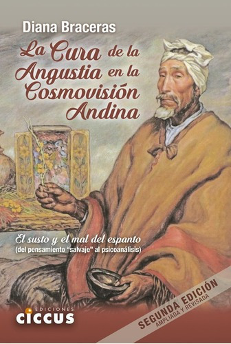 La Cura De La Angustia En La Cosmovision Andina - Br, de Diana Lía Braceras. Editorial CICCUS en español